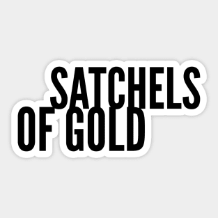 Satchels of gold Sticker